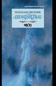 Die Weiße Frau, Wolfgang Brunner, Historischer Roman, Mystery, Hamminkeln, Schloss Ringenberg, Drittauflage