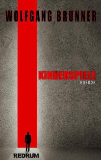 Erstauflage Kinderspiele Drama Thriller Horror Wolfgang Brunner