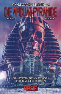 Die Amduat-Pyramide, Band 2 - Roman von Wolfgang Brunner