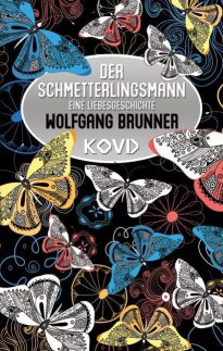 Der Schmetterlingsmann - Roman von Wolfgang Brunner