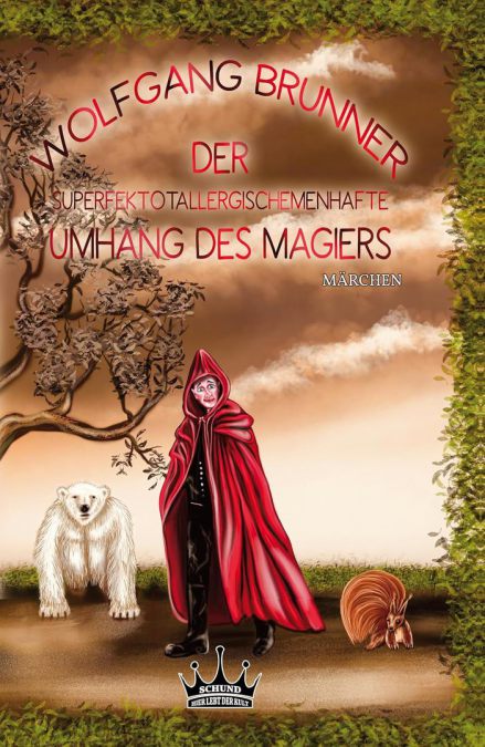 Der superfektotallergischemenhafte Umhang des Magiers - Roman von Wolfgang Brunner