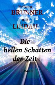 Erstausgabe Die hellen Schatten der Zeit Science Fiction Dystopie Wolfgang Brunner