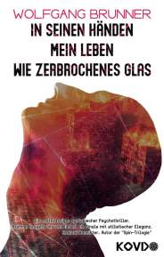 Erstausgabe In seinen Händen mein Leben wie zerbrochenes Glas  Science Fiction Dystopie Wolfgang Brunner